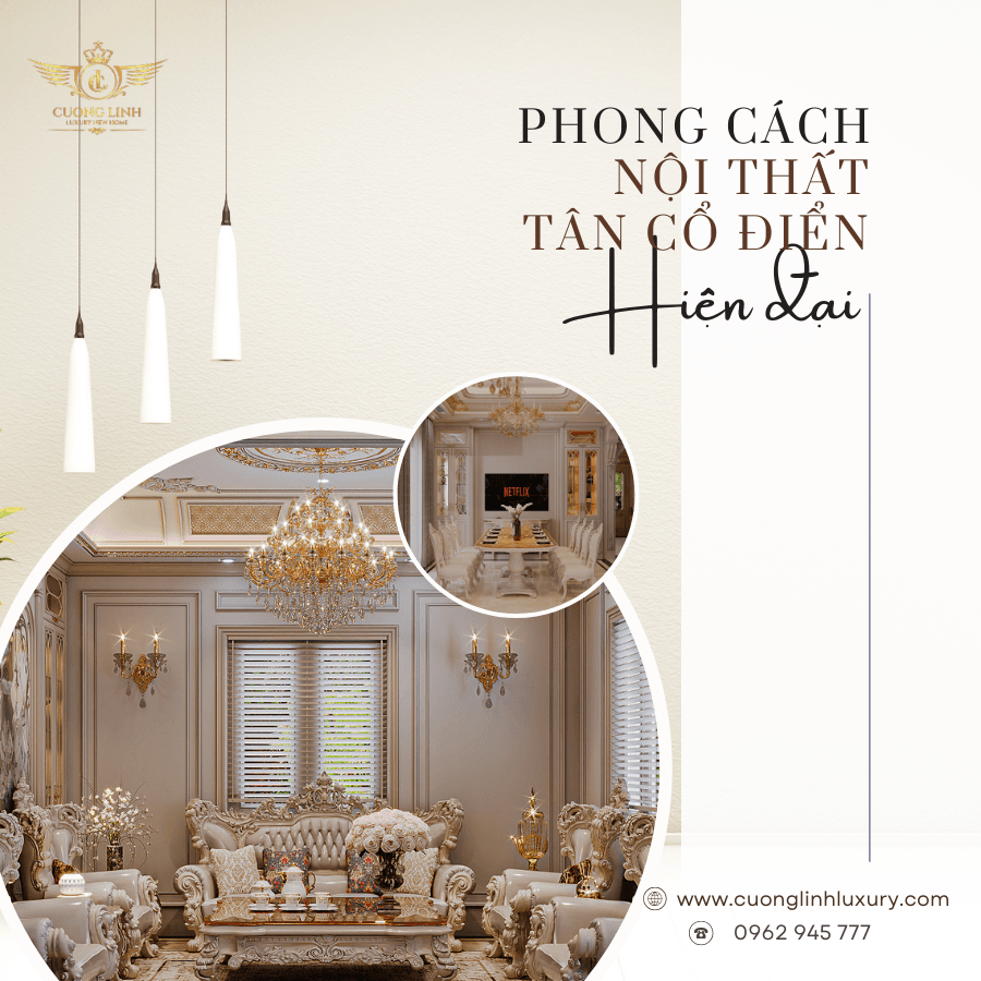 Thiết kế nội thất tân cổ điển Sang trọng, tinh tế vượt thời gian 2 Thiết kế nội thất tân cổ điển Sang trọng, tinh tế vượt thời gian 2