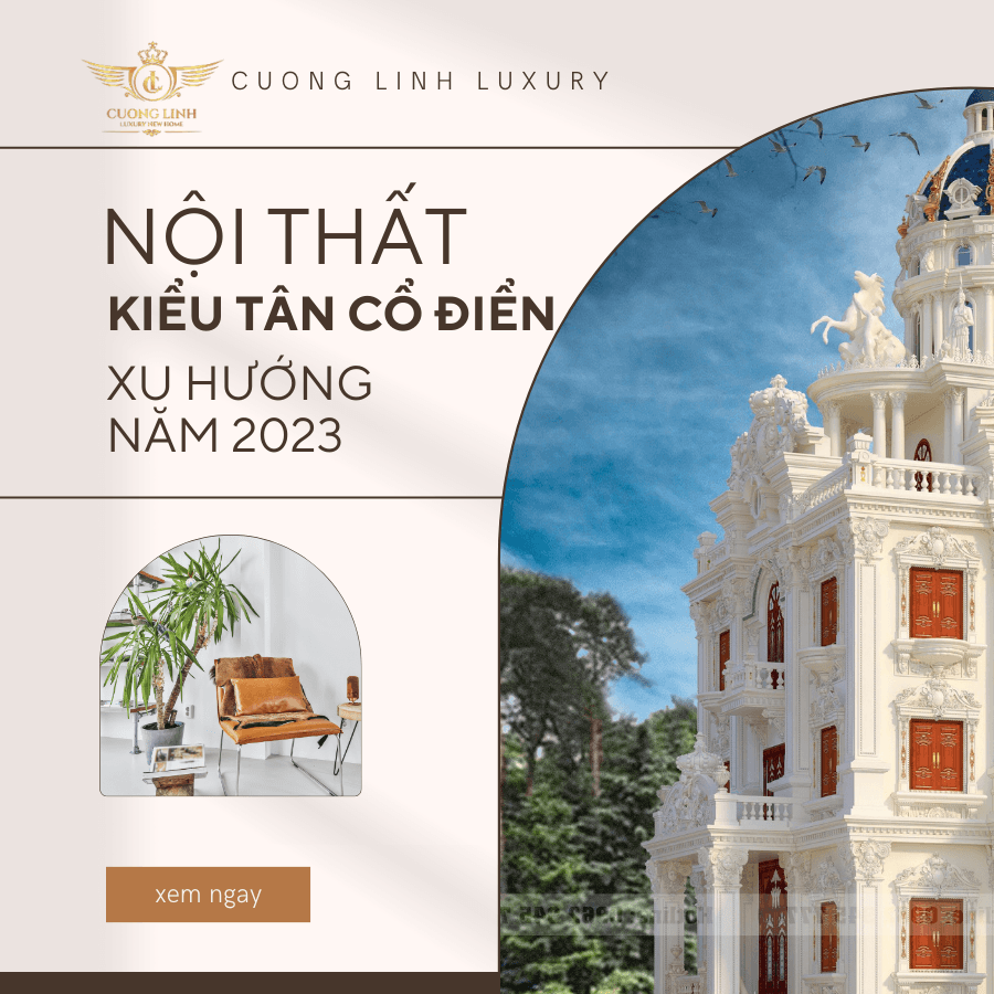 Xu hướng thiết kế nội thất tân cổ điển 2024 và những sự thật 2 Xu hướng thiết kế nội thất tân cổ điển 2024 3