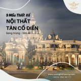 Thiết kế nội thất tân cổ điển Sang trọng, tinh tế vượt thời gian
